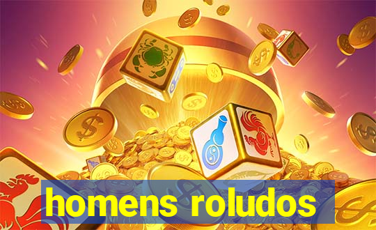 homens roludos